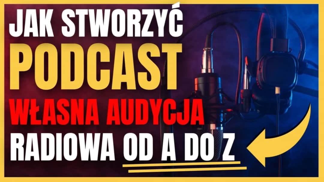 Podcast: Czym Jest i Jak Go Stworzyć? Kompletny Poradnik dla Początkujących