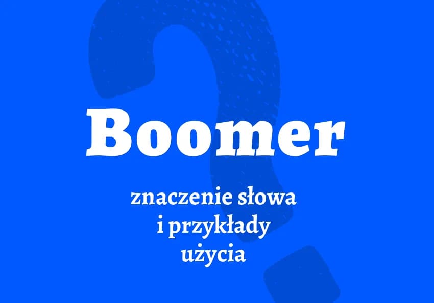 Boomer: Co to znaczy i skąd się wzięło? Historia i znaczenie